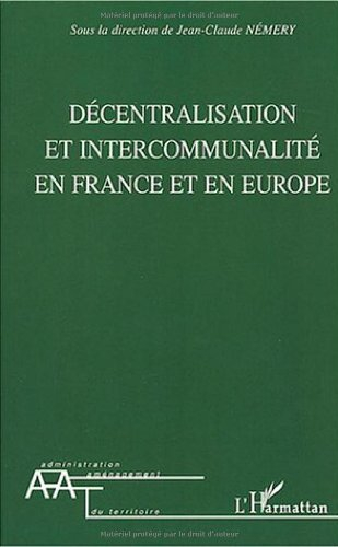 Décentralisation et intercommunalité en France et en Europe