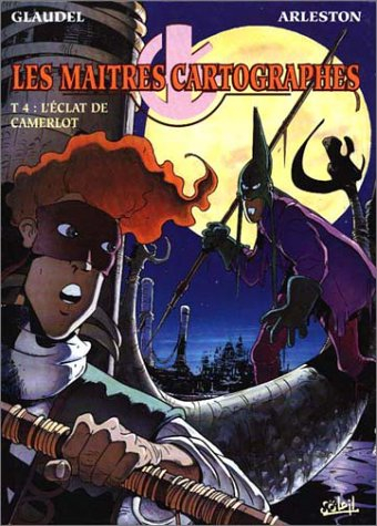 les maîtres cartographes, tome 4. l'éclat de camerlot