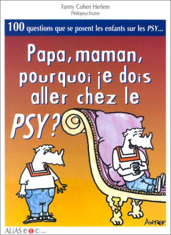 Maman, papa, pourquoi je dois aller chez le psy ?