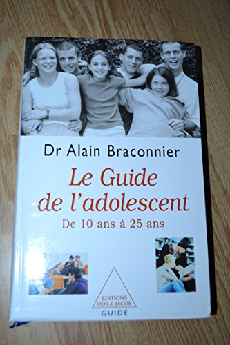 le guide de l'adolescent : de 10 ans à 25 ans