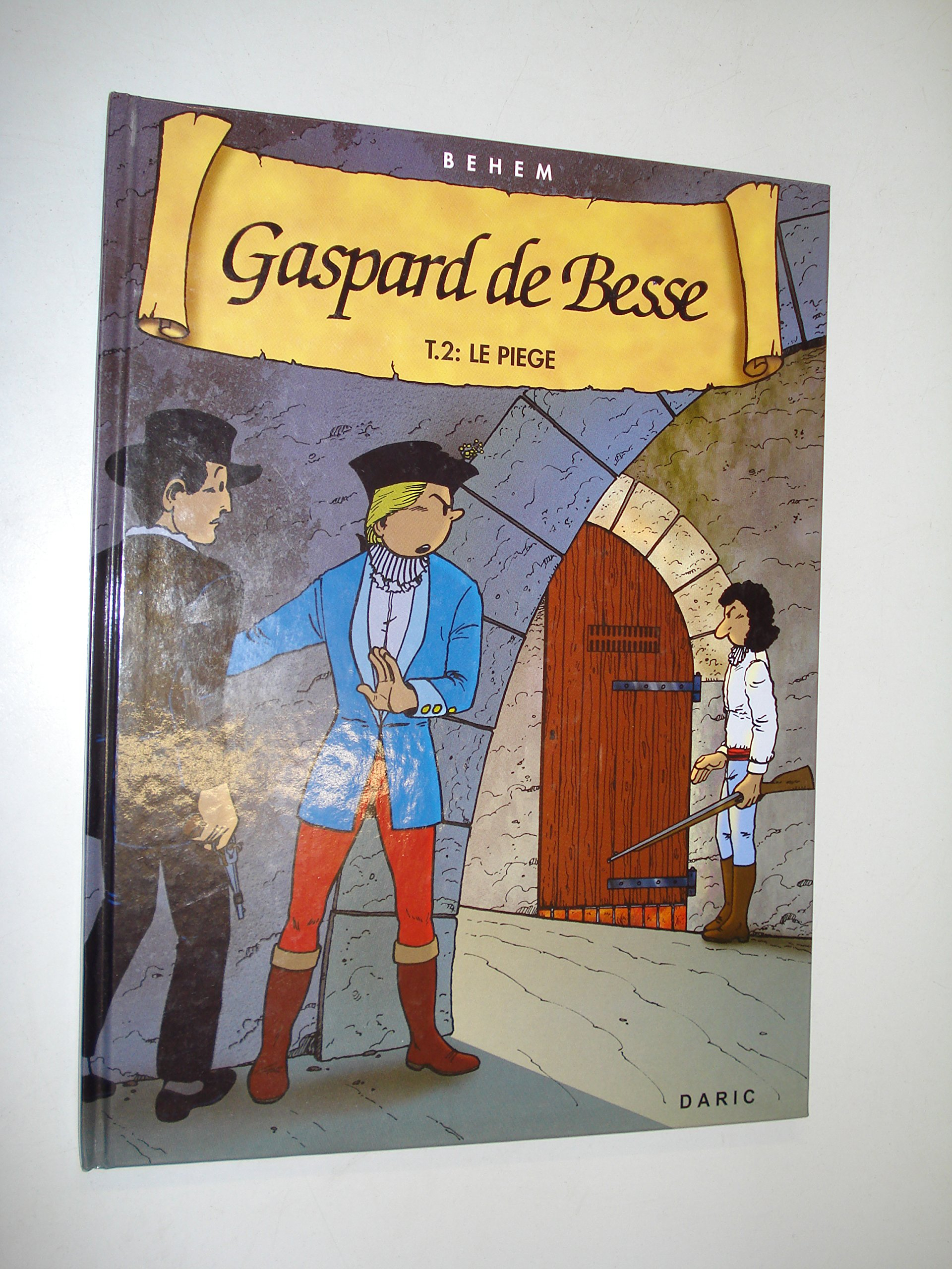 Gaspard de Besse. Vol. 2. Le piège