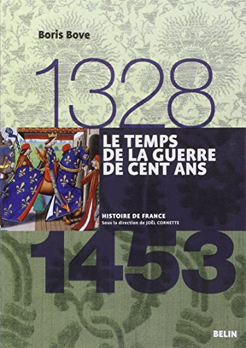 Le temps de la guerre de Cent Ans : 1328-1453
