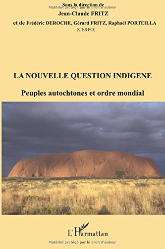 La nouvelle question indigène : peuples autochtones et ordre mondial
