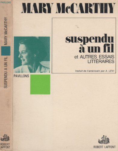 suspendu à un fil : et autres essais littéraires (collection pavillons)