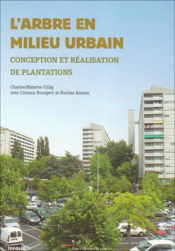 L'arbre en milieu urbain : conception et réalisation de plantations