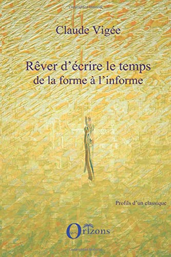 Rêver d'écrire le temps, de la forme à l'informe