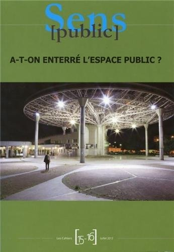 Sens public, n° 15-16. A-t-on enterré l'espace public ?