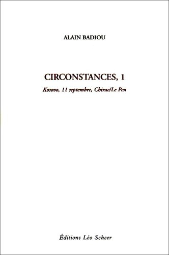 Circonstances. Vol. 1. Kosovo, 11 septembre, Chirac-Le Pen