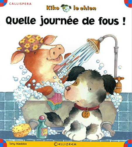 Kiko le chien. Quelle journée de fous !