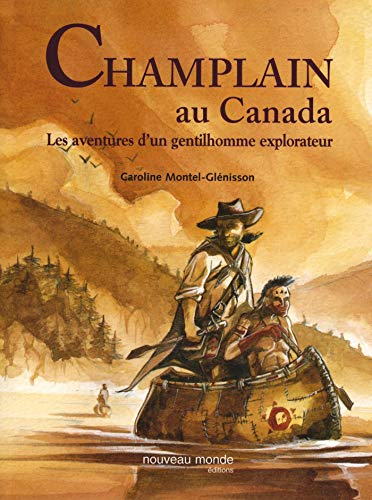 Champlain au Canada : les aventures d'un gentilhomme explorateur