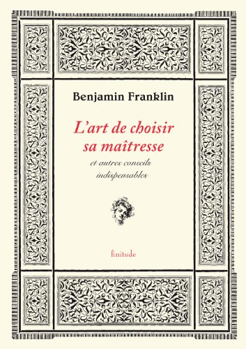 L'art de choisir sa maîtresse : et autres conseils indispensables