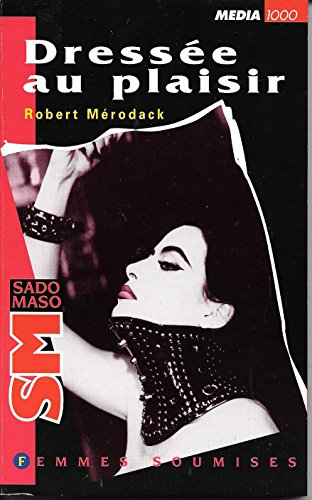 Dressée au plaisir