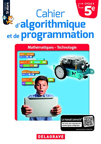 Cahier d'algorithmique et de programmation 5e, cycle 4 : mathématiques, technologie