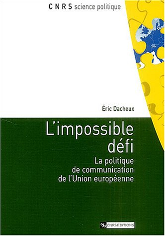L'impossible défi : la politique de communication de l'Union européenne