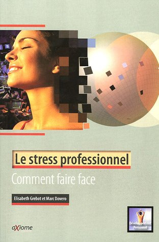 Le stress professionnel : comment faire face