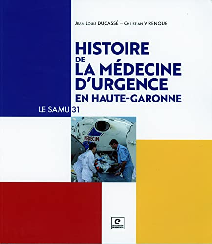Histoire de la médecine d'urgence en Haute-Garonne : le SAMU 31