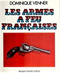 Le livre des armes t. 7 : armes à feu françaises