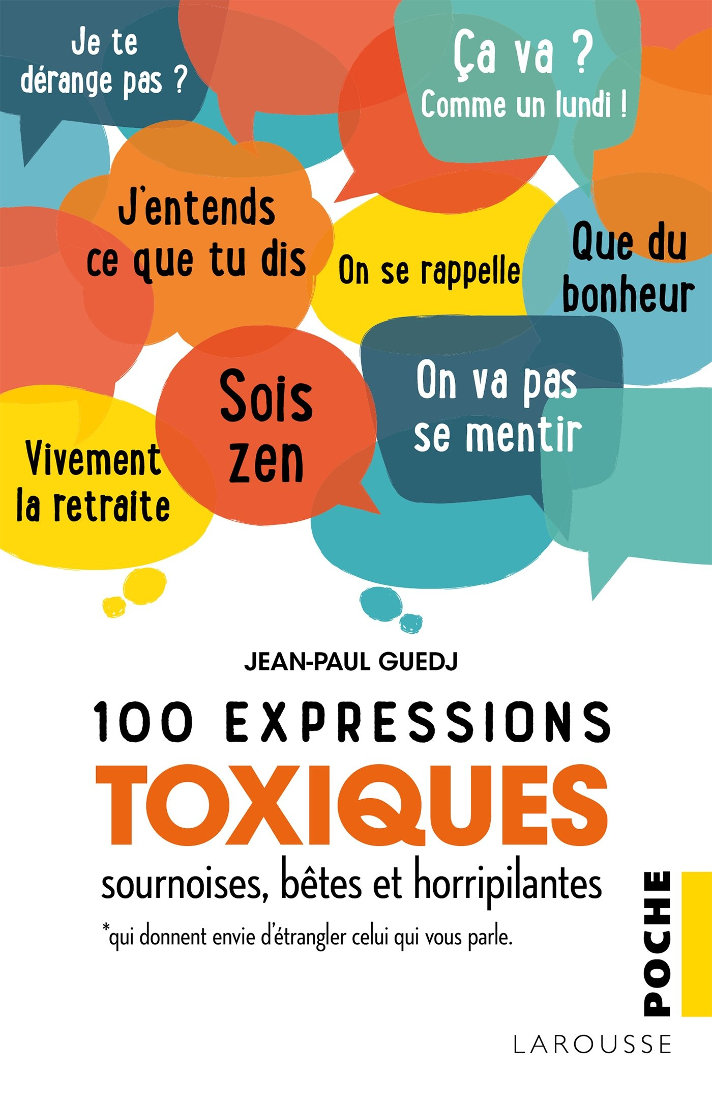 100 expressions toxiques, sournoises, bêtes et horripilantes : qui donnent envie d'étrangler celui q