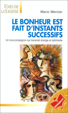 Le bonheur est fait d'instants successifs