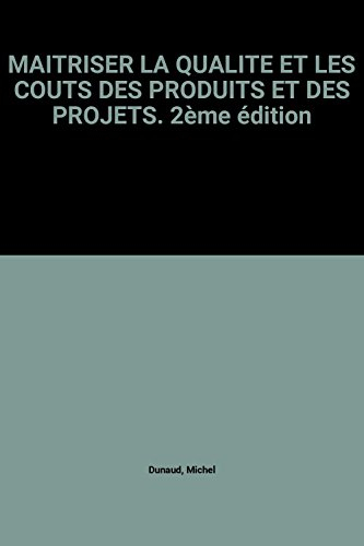 Maîtriser la qualité et les coûts des produits et projets