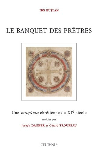 Le banquet des prêtres : une maqama chrétienne du XIe siècle