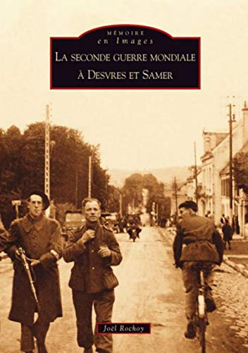 La Seconde Guerre mondiale à Desvres et Samer