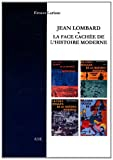 Jean Lombard & La face cachée de l'histoire moderne
