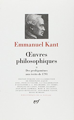 Oeuvres philosophiques. Vol. 2. Des Prolégomènes aux écrits de 1791