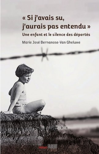 Si j'avais su, j'aurai pas entendu : une enfant et le silence des déportés