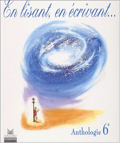 En lisant, en écrivant, 6e : anthologie