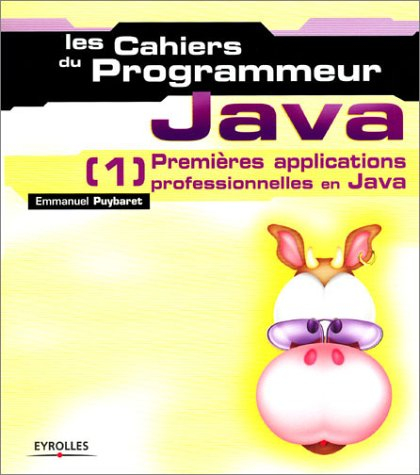 Java. Vol. 1. Premières applications professionnelles en Java