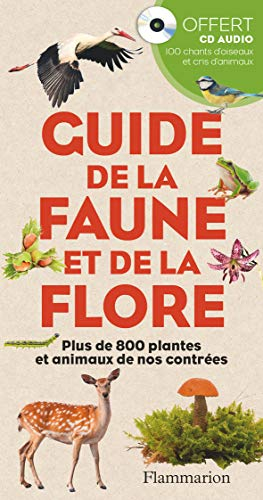 Guide de la faune et de la flore : plus de 800 plantes et animaux de nos contrées
