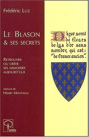 Le blason et ses secrets : retrouver ou créer ses armoiries aujourd'hui