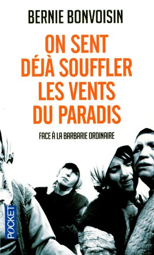 On sent déjà souffler les vents du paradis : face à la barbarie ordinaire