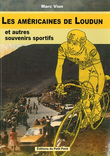Les américaines de Loudun. Souvenirs d'un sportif solitaire