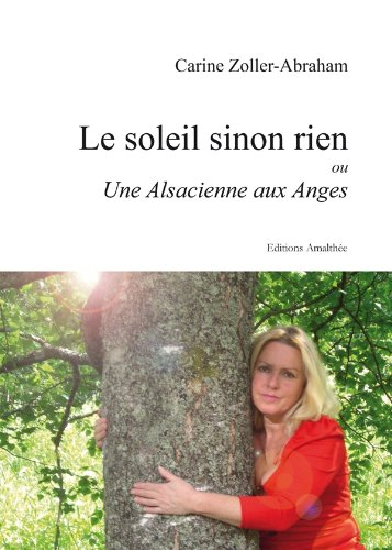 Le soleil sinon rien ou Une Alsacienne aux Anges