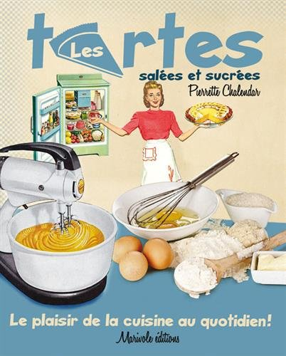 Les tartes salées et sucrées