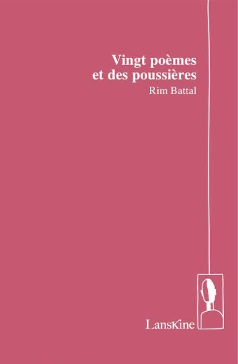Vingt Poemes et des Poussieres