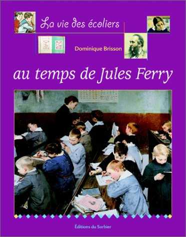 la vie des enfants au temps de jules ferry