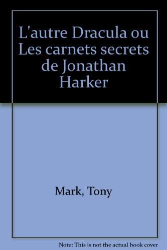 L'autre Dracula ou les carnets secrets de Jonathan Harker