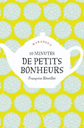10 minutes de petits bonheurs