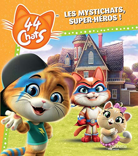 44 chats. Les Mystichats, super-héros !