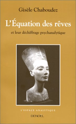 L'équation des rêves : et leur déchiffrage psychanalytique