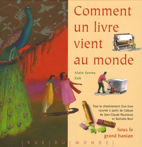 Comment un livre vient au monde : tout le cheminement d'un livre raconté à partir de l'album de Jean