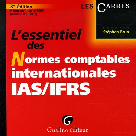 L'essentiel des normes comptables internationales IAS-IFRS : à jour au 1er avril 2006 (inclus IFRS 6