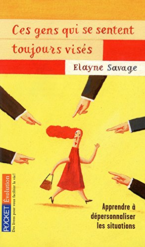 Ces gens qui se sentent toujours visés : apprendre à dépersonnaliser les situations