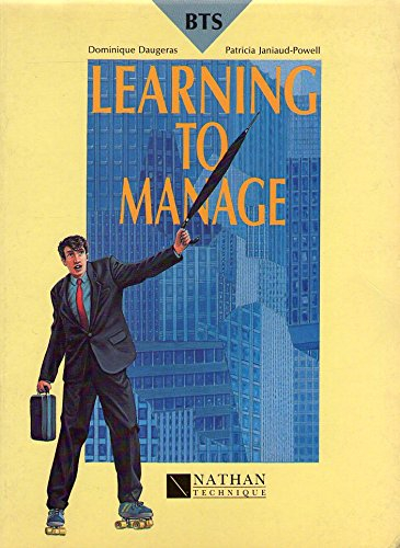Learning to manage : BTS, IUT, classes préparatoires aux grandes écoles commerciales, écoles commerc