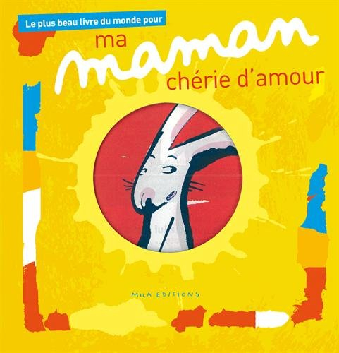 Le plus beau livre du monde pour ma maman chérie d'amour : un livre à créer pour dire je t'aime à sa