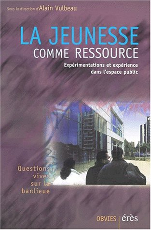 La jeunesse comme ressource : expérimentations et expérience dans l'espace public