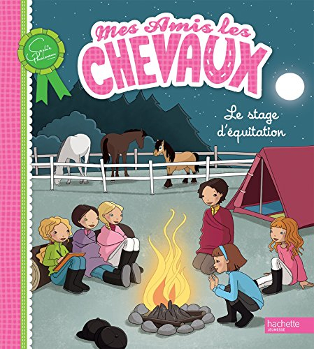 Mes amis les chevaux. Le stage d'équitation